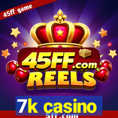 7k casino
